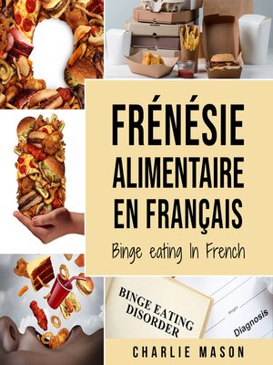 cover image of Frénésie alimentaire En français/ Binge eating In French